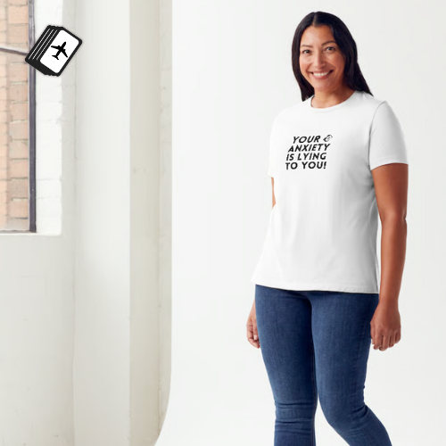 Your Anxiety Is Lying To You! Women's White Short Sleeve T-Shirt 100% Cotton