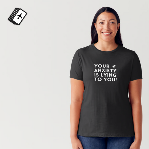 Your Anxiety Is Lying To You! Women's Black Short Sleeve T-Shirt 100% Cotton